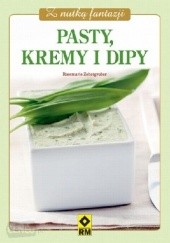 Okładka książki Pasty, kremy i dipy Rosemarie Zehetgruber
