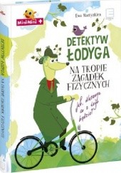 Okładka książki Detektyw Łodyga na tropie zagadek fizycznych Ewa Martynkien