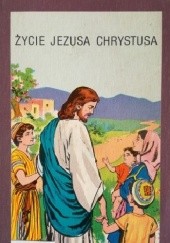 Okładka książki Życie Jezusa Chrystusa praca zbiorowa