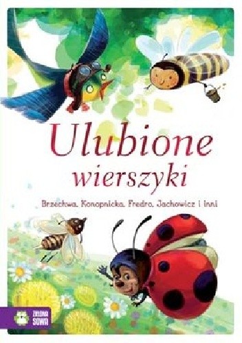 Okładka książki Ulubione wierszyki Władysław Bełza, Jan Brzechwa, Aleksander Fredro, Stanisław Jachowicz, Maria Konopnicka, Ignacy Krasicki