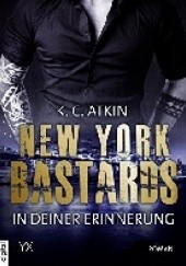 Okładka książki New York Bastards - In deiner Erinnerung K. C. Atkin