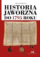 Okładka książki Historia Jaworzna do 1795 roku Maria Leś-Runicka