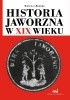 Okładka książki Historia Jaworzna w XIX wieku Maria Leś-Runicka
