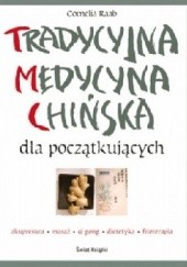 Okładka książki Tradycyjna medycyna chińska dla początkujących Cornelia Raab
