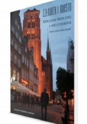 Okładka książki Człowiek i miasto. Gdańszczanie między starą a nową tożsamością Zbyszek Dymarski