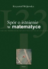 Okładka książki Spór o istnienie w matematyce Krzysztof Wójtowicz