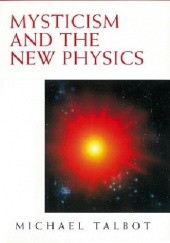 Okładka książki Mysticism and the New Physics Michael Talbot
