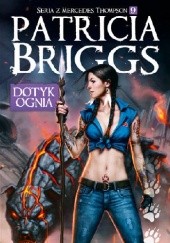 Okładka książki Dotyk ognia Patricia Briggs