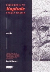 Okładka książki Przewodnik po Kapitale Karola Marksa David Harvey