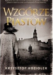 Okładka książki Wzgórze Piastów Krzysztof Koziołek