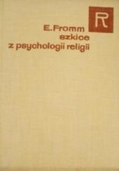 Okładka książki Szkice z psychologii religii Erich Fromm