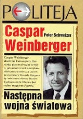 Okładka książki Następna wojna światowa Peter Schweizer, Caspar Weinberger