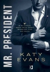 Okładka książki Mr. President. Biały dom Katy Evans