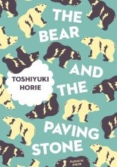 Okładka książki The Bear and the Paving Stone Toshiyuki Horie
