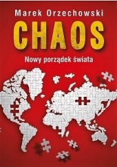 Okładka książki Chaos. Nowy porządek świata Marek Orzechowski