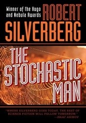 Okładka książki The Stochastic Man Robert Silverberg
