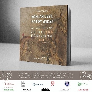 Okładka książki Koń jaki jest, każdy widzi czyli alfabetyczny zbiór 300 konizmów. A - K Ula Kowalczuk