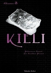 Okładka książki Kieli (novel) vol. 3: Prisoners Bound for Another Planet Yukako Kabei