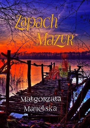 Okładka książki Zapach Mazur Małgorzata Manelska