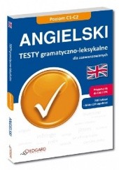 Okładka książki Angielski Testy gramatyczno-leksykalne dla zaawansowanych, poziom C1-C2 Katarzyna Wiśniewska