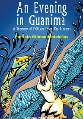 Okładka książki An evening in Guanima: A treasury of folktales from the Bahamas Patricia Glinton-Meicholas