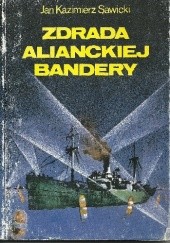 Okładka książki Zdrada alianckiej bandery Jan Kazimierz Sawicki