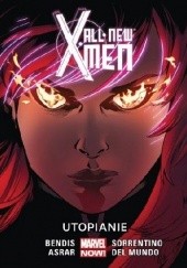 Okładka książki All New X-Men: Utopianie Brian Michael Bendis, Andrea Sorrentino, Mike del Mundo