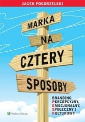 Okładka książki Marka na cztery sposoby Jacek Pogorzelski