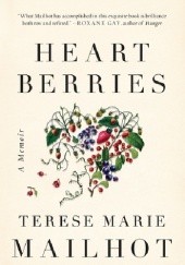 Okładka książki Heart Berries Terese Marie Mailhot