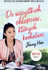 Okładka książki Do wszystkich chłopców, których kochałam Jenny Han