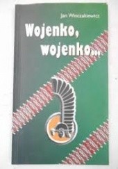 Okładka książki Wojenko, wojenko... Jan Winczakiewicz