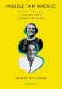 Okładka książki Musisz tam wrócić. Historia przyjaźni Lusi Gelmont i Zuzanny Ginczanki Maria Stauber