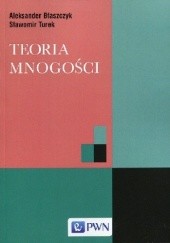 Okładka książki Teoria mnogości Aleksander Błaszczyk, Sławomir Turek