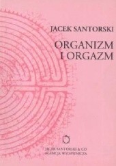 Okładka książki Organizm i orgazm Jacek Santorski