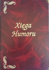 Okładka książki Xięga Humoru Dorota Mondel, Marek Skierkowski
