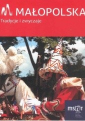 Okładka książki Małopolska. Tradycje i zwyczaje Krzysztof Bzowski