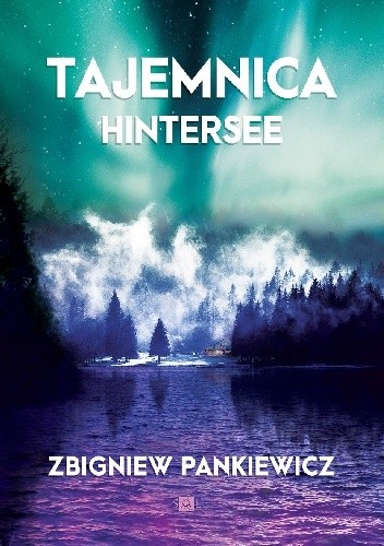 Okładka książki Tajemnica Hintersee Zbigniew Pankiewicz