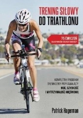 Okładka książki Trening siłowy do Triathlonu Patrick Hagerman
