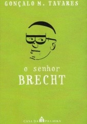 Okładka książki O Senhor Brecht Gonçalo M. Tavares