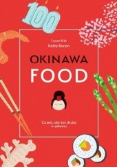 Okładka książki Okinawa food. Co jeść, aby żyć dłużej w zdrowiu Kathy Bonan, Laure Kie
