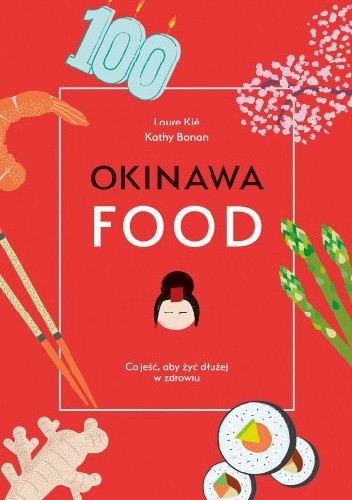Okinawa food. Co jeść, aby żyć dłużej w zdrowiu chomikuj pdf