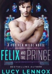 Okładka książki Felix and the Prince Lucy Lennox