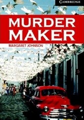 Okładka książki Murder Maker Level 6 (Cambridge English Readers) Margaret Johnson