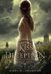 Okładka książki The Kiss of Deception Mary E. Pearson