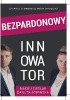 Okładka książki Bezpardonowy Innowator Maciej Cieślak,&nbsp;Danuta Sowińska