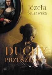 Okładka książki Duchy przeszłości Józefa Murawska