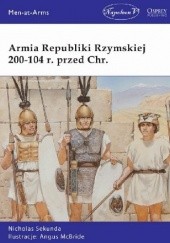 Okładka książki Armia Republiki Rzymskiej 200-104 r. przed Chr. Nicholas Sekunda