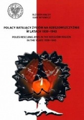 Okładka książki Polacy ratujący Żydów na Rzeszowszczyźnie w latach 1939–1945 Elżbieta Rączy, Igor Witowicz