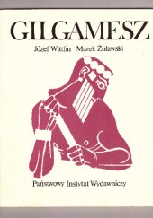 Okładka książki Gilgamesz. Powieść starobabilońska Marek Żuławski