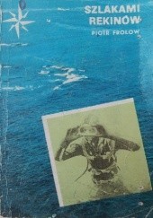 Okładka książki Szlakami rekinów Piotr Frołow
